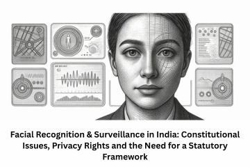 Facial Recognition & Surveillance in India Constitutional Issues, Privacy Rights and the Need for a Statutory Framework