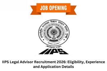 IIPS Legal Advisor Recruitment 2026: Eligibility, Experience and Application Details