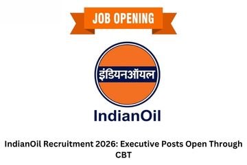 IndianOil Recruitment 2026: Executive Posts Open Through CBT