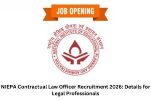 NIEPA Contractual Law Officer Recruitment 2026 Details for Legal Professionals