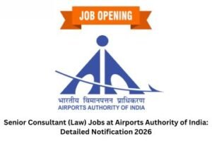 Senior Consultant (Law) Jobs at Airports Authority of India Detailed Notification 2026