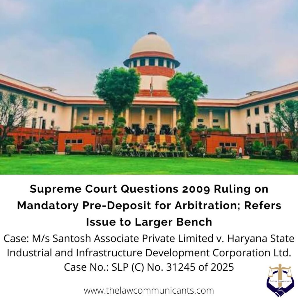 Supreme Court Questions 2009 Ruling on Mandatory Pre-Deposit for Arbitration; Refers Issue to Larger Bench