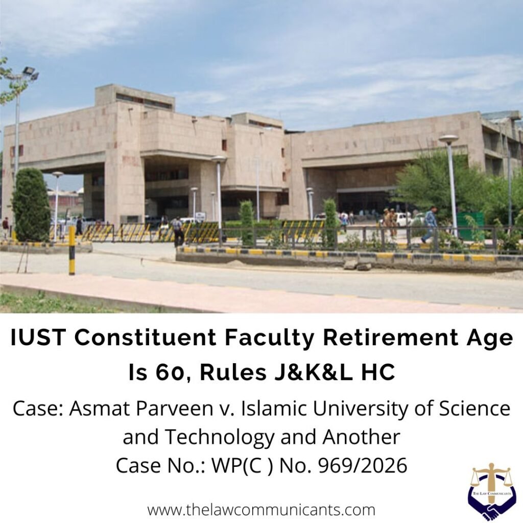 IUST Constituent Faculty Retirement Age Is 60, Rules J&K&L HC