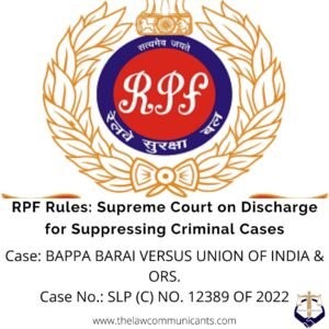 RPF Rules: Supreme Court on Discharge for Suppressing Criminal Cases