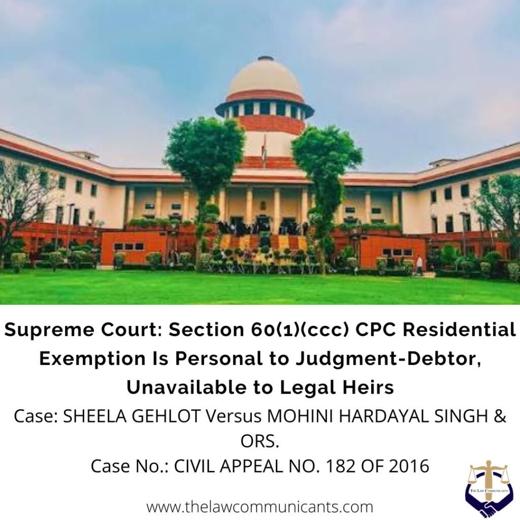 Supreme Court: Section 60(1)(ccc) CPC Residential Exemption is Personal to Judgment-Debtor, Unavailable to Legal Heirs