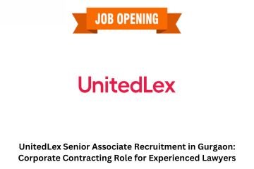 UnitedLex Senior Associate Recruitment in Gurgaon: Corporate Contracting Role for Experienced Lawyers