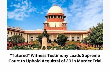 Tutored Witness Testimony Leads Supreme Court to Uphold Acquittal of 20 in Murder Trial