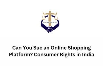 Can You Sue an Online Shopping Platform? Consumer Rights in India