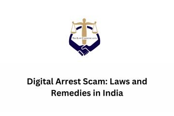 Digital Arrest Scam: Laws and Remedies in India