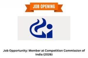 Read more about the article Job Opportunity: Member at Competition Commission of India (2026)