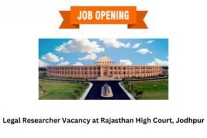 Legal Researcher Vacancy at Rajasthan High Court, Jodhpur