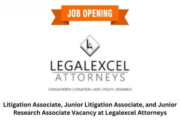 Litigation Associate, Junior Litigation Associate, and Junior Research Associate Vacancy at Legalexcel Attorneys