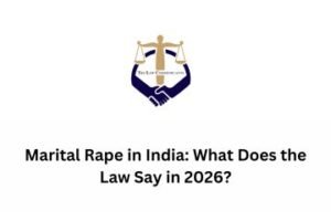 Marital Rape in India What Does the Law Say in 2026