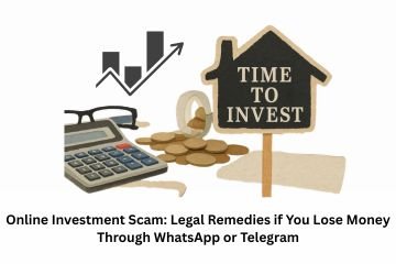 Online Investment Scam: Legal Remedies if You Lose Money Through WhatsApp or Telegram