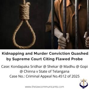 Kidnapping and Murder Conviction Quashed by Supreme Court Citing Flawed Probe