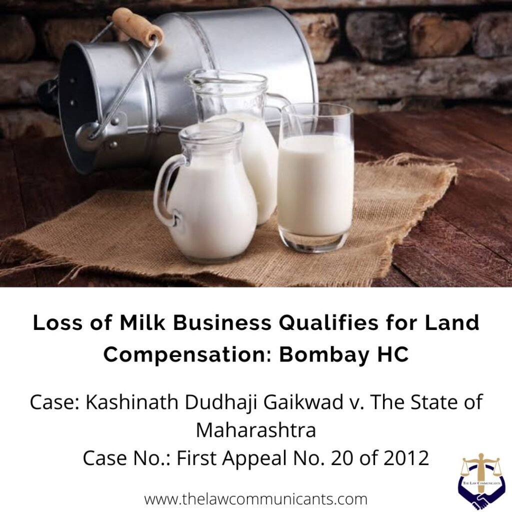 Loss of Milk Business Qualifies for Land Compensation: Bombay HC