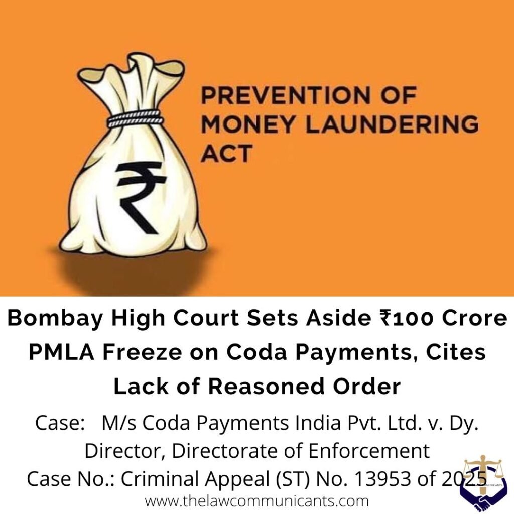 Bombay High Court Sets Aside ₹100 Crore PMLA Freeze on Coda Payments, Cites Lack of Reasoned Order