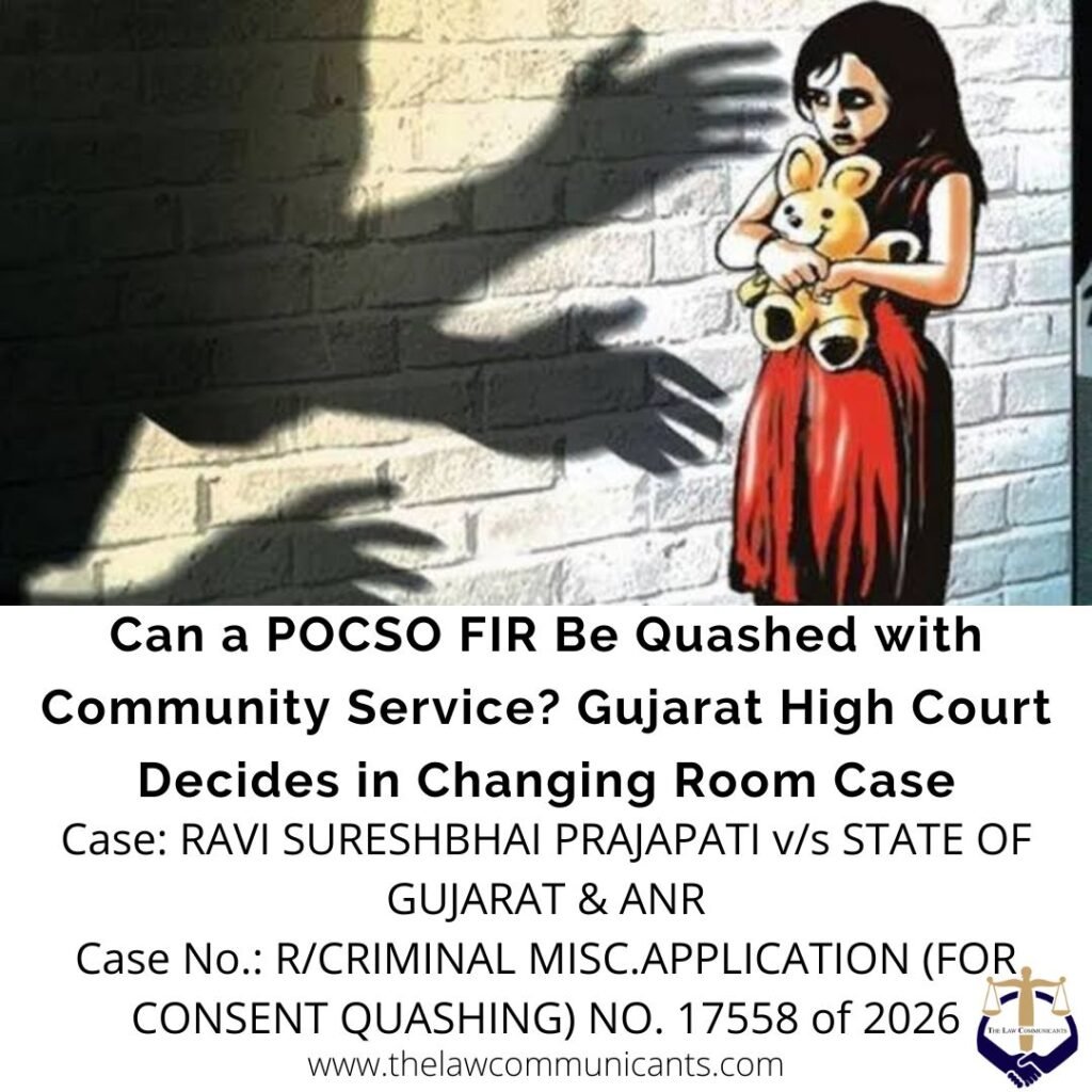 Can a POCSO FIR Be Quashed with Community Service? Gujarat High Court Decides in Changing Room Case