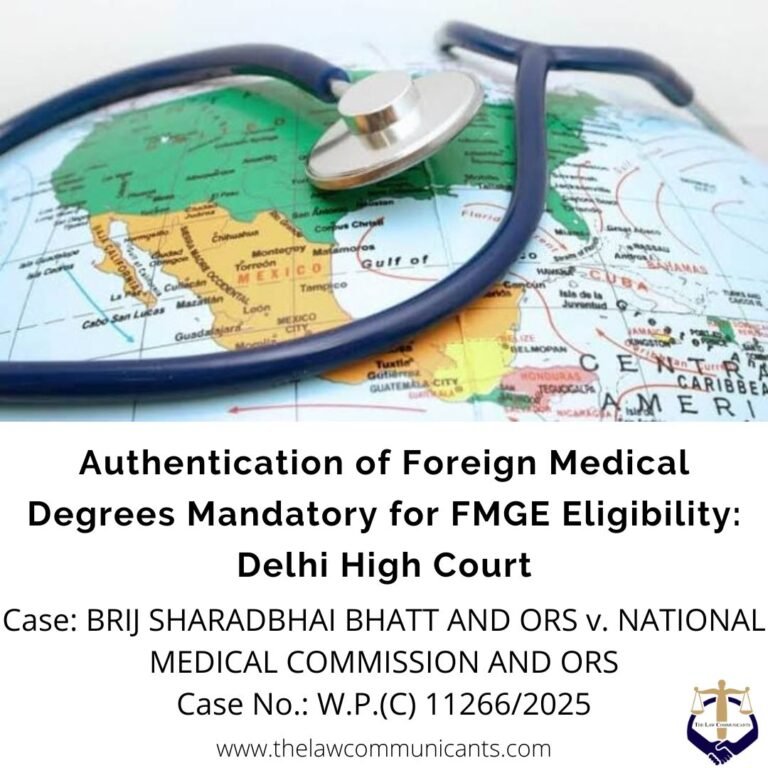 Authentication of Foreign Medical Degrees Mandatory for FMGE Eligibility: Delhi High Court