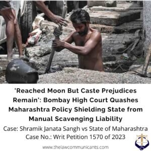 'Reached Moon But Caste Prejudices Remain': Bombay High Court Quashes Maharashtra Policy Shielding State from Manual Scavenging Liability