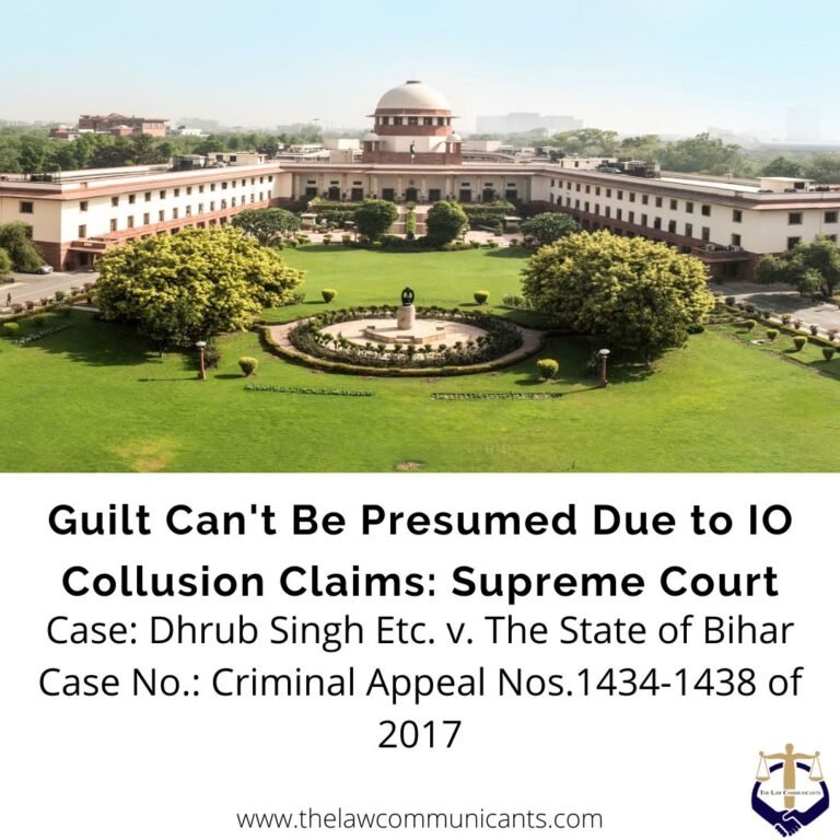 Guilt Can't Be Presumed Due to IO Collusion Claims: Supreme Court
