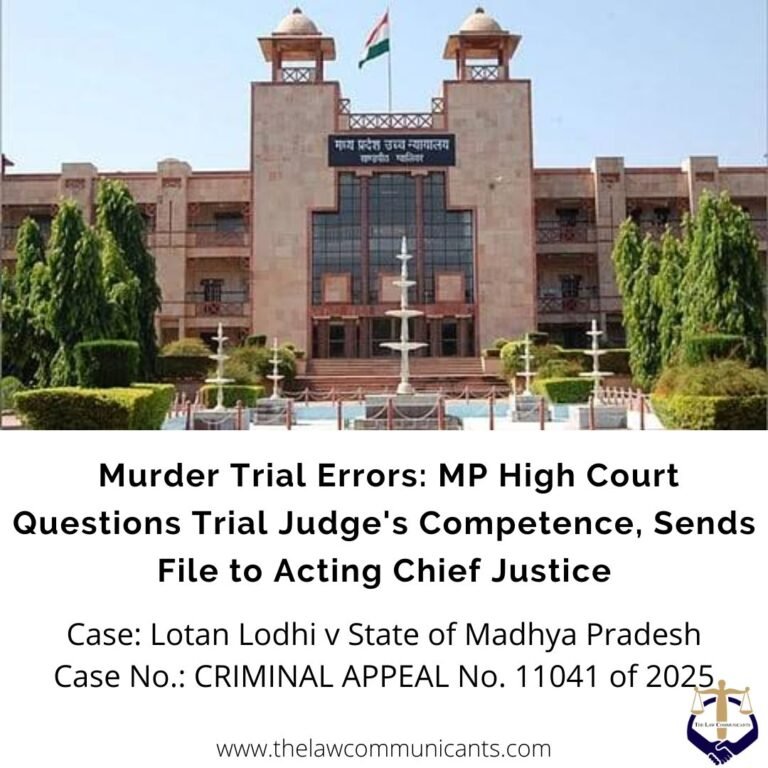 Murder Trial Errors: MP High Court Questions Trial Judge's Competence, Sends File to Acting Chief Justice