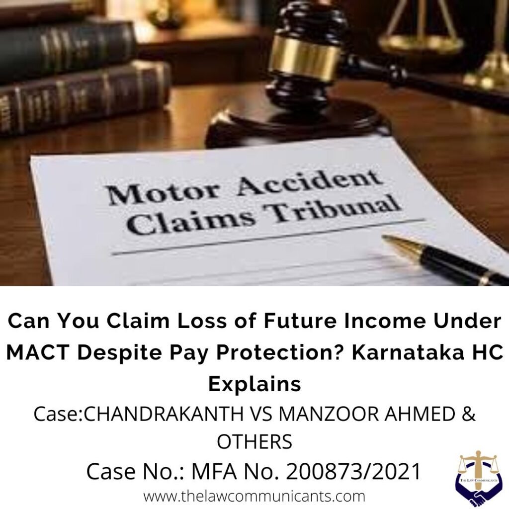 Can You Claim Loss of Future Income Under MACT Despite Pay Protection? Karnataka HC Explains