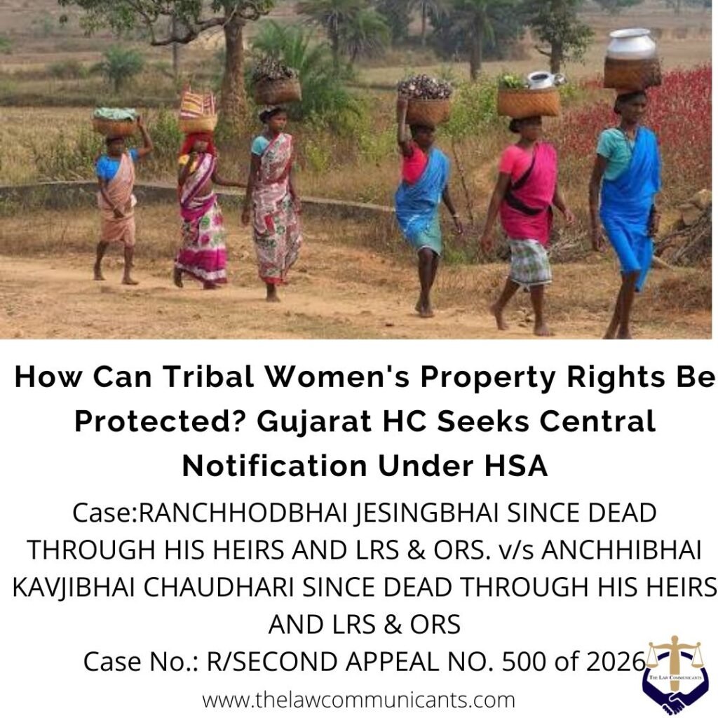 How Can Tribal Women’s Property Rights Be Protected? Gujarat HC Seeks Central Notification Under HSA