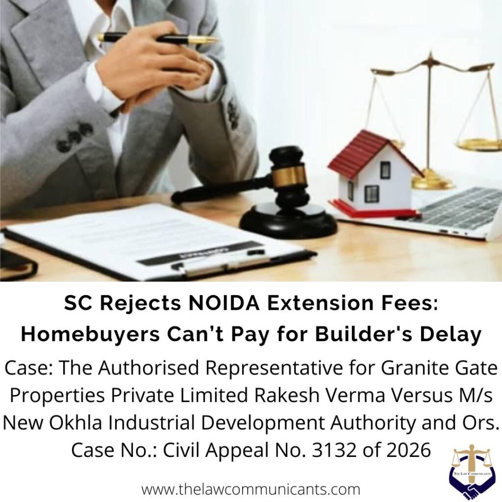 SC Rejects NOIDA Extension Fees: Homebuyers Can’t Pay for Builder’s Delay