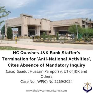 HC Quashes J&K Bank Staffer’s Termination for 'Anti-National Activities', Cites Absence of Mandatory Inquiry