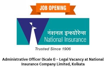Administrative Officer (Scale I) – Legal Vacancy at National Insurance Company Limited, Kolkata