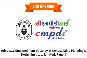 Advocate Empanelment Vacancy at Central Mine Planning & Design Institute Limited, Ranchi