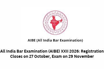 All India Bar Examination (AIBE) XXII 2026: Registration Closes on 27 October, Exam on 29 November