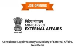 Consultant (Legal) Vacancy at Ministry of External Affairs, New Delhi