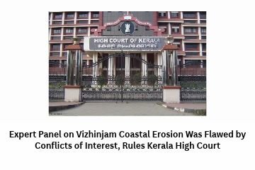 Expert Panel on Vizhinjam Coastal Erosion Was Flawed by Conflicts of Interest, Rules Kerala High Court