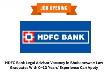 HDFC Bank Legal Advisor Vacancy in Bhubaneswar: Law Graduates With 0–10 Years’ Experience Can Apply