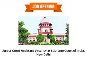 Junior Court Assistant Vacancy at Supreme Court of India, New Delhi