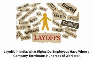 Layoffs in India: What Rights Do Employees Have When a Company Terminates Hundreds of Workers?
