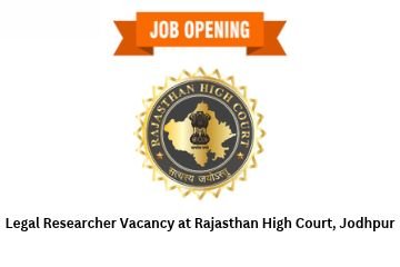 Legal Researcher Vacancy at Rajasthan High Court, Jodhpur