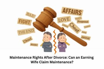 Maintenance Rights After Divorce: Can an Earning Wife Claim Maintenance?